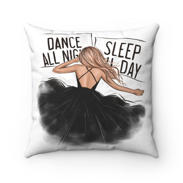 Dance all night sleep all day print Polyester Square Pillow.